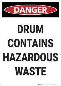 Danger: Drum Contains Hazardous Waste - Wall Sign