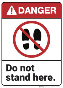 Danger: Do Not Stand Here ANSI - Wall Sign