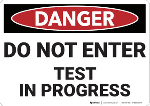 Danger: Do Not Enter Test in Progress - Wall Sign