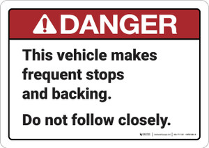 Danger: This Vehicle Makes Frequient Stops ANSI - Wall Sign