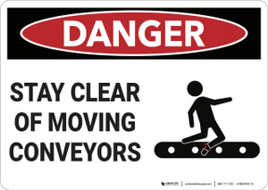 Danger: Stay Clear of Moving Conveyors - Wall Sign