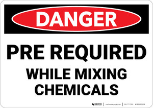 Danger: PPE Required While Mixing Chemicals - Wall Sign