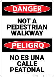 Danger: Not A Pedestrian Walkway Bilingual - Wall Sign