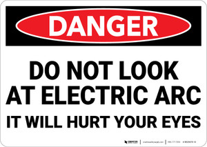 Danger: Do Not Look Electric Arc It Will Hurt Your Eyes - Wall Sign