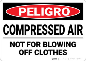 Danger: Gas Compressed Air Not For Blowing Off Clothes - Wall Sign