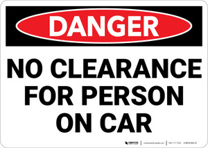 Danger: No Clearance For Person On Car - Wall Sign