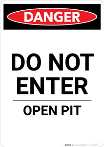 Do Not Enter Open Pit - Portrait Wall Sign