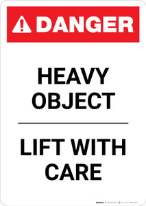 Heavy Object Lift with Care - Portrait Wall Sign