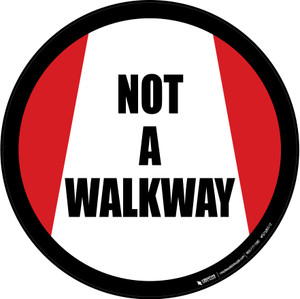 Not a Walkway - Floor Sign
