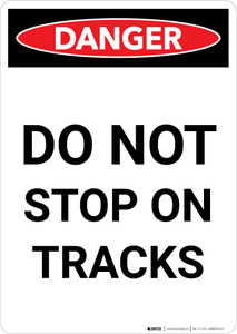 Danger: Do Not Stop On Tracks Portrait - Wall Sign