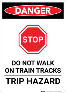 Danger: Do Not Walk on Train Tracks - Trip Hazard Portrait - Wall Sign