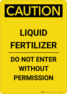 Caution: Liquid Fertilizer Do Not Enter - Portrait Wall Sign