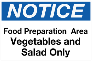 Notice - Food Prep Area - Vegetables and Salad Only Wall Sign