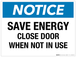 Notice: Save Energy - Close Door When Not in Use - Wall Sign