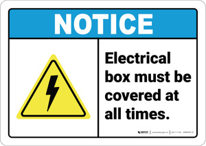 Notice: Electrical Box Must Be Covered At All Times ANSI - Wall Sign