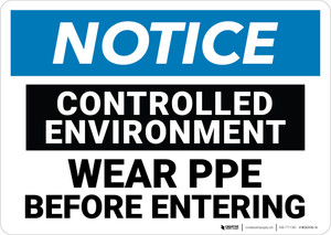 Notice: Controlled Environment Wear PPE Before Entry - Wall Sign