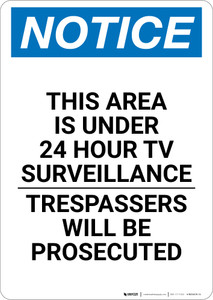 Notice: This Area Is Under 24 Hour TV Surveillance Trespassers Will Be Prosecuted - Wall Sign
