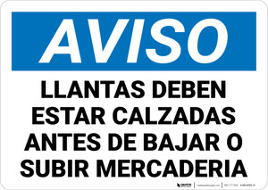 Notice: Wheels Must Be Chocked Before Loading Unloading Merchandise Spanish Landscape - Wall Sign