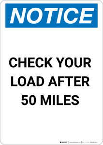 Notice: Check Your Load After 50 Miles Label - Portrait Wall Sign