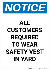 Notice: Customers Required to Wear Safety Vest in Yard - Portrait Wall Sign