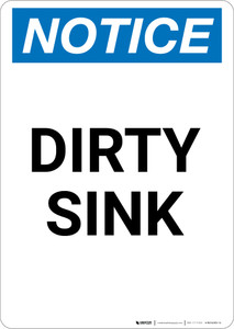 Notice: Dirty Sink - Portrait Wall Sign