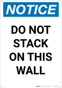 Notice: Do Not Stack On This Wall - Portrait Wall Sign
