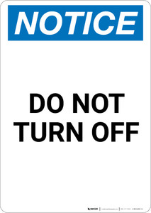 Notice: Do Not Turn Off - Portrait Wall Sign