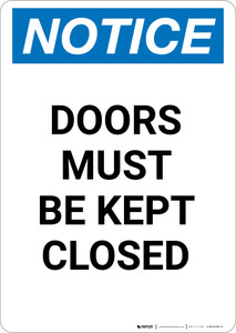 Notice: Doors Must Be Kept Closed - Portrait Wall Sign