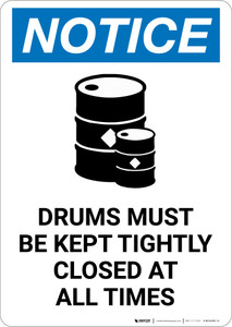 Notice: Drums Must be Kept Tightly Closed at All Times with Icon - Portrait Wall Sign