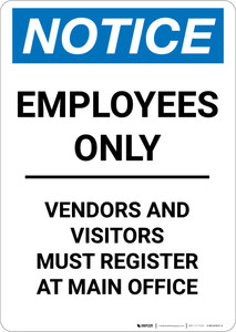 Notice: Employees Only - Vendors and Visitors Must Register at Main Office - Portrait Wall Sign