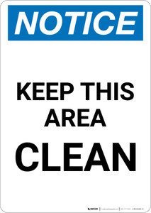 Notice: Keep This Area Clean - Portrait Wall Sign