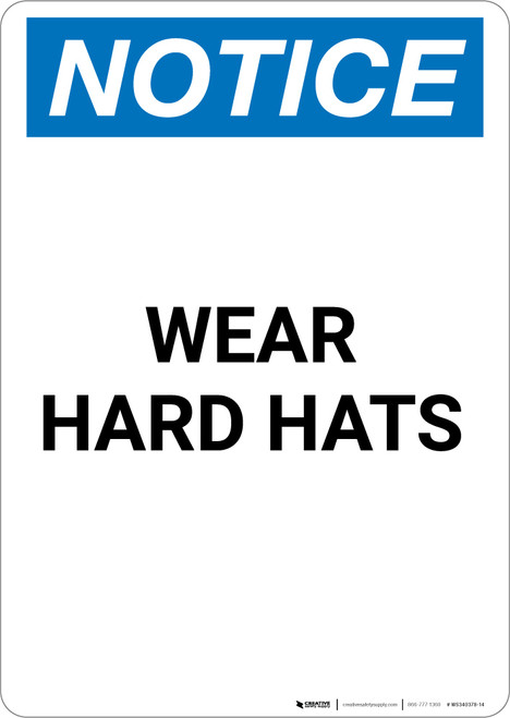 Notice: Wear Hard Hats - Portrait Wall Sign