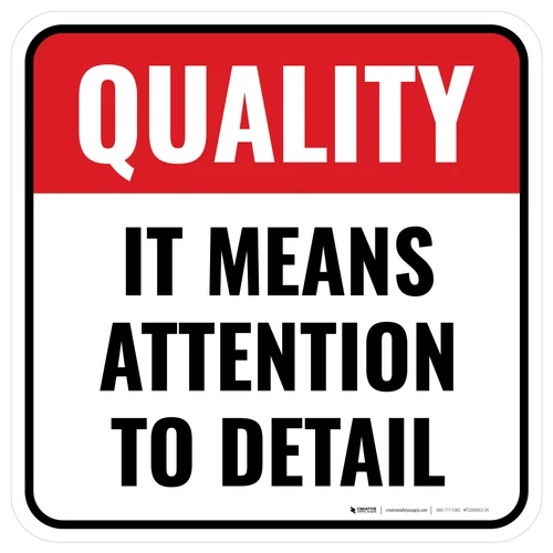 Quality: It Means Attention To Detail Square - Floor Sign