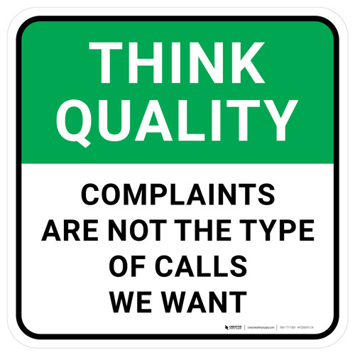 Think Quality: Complaints Are Not the Type Of Calls We Want Square - Floor Sign