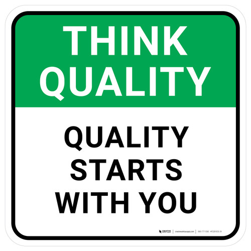 Think Quality: Quality Starts With You Square - Floor Sign