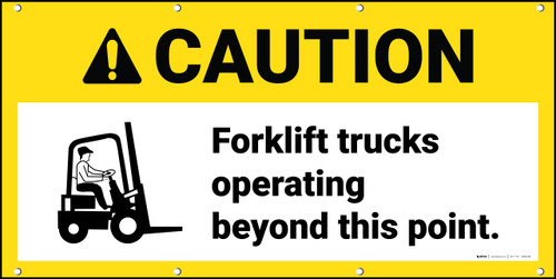 Caution Forklift Trucks Operating Beyond Point ANSI Banner