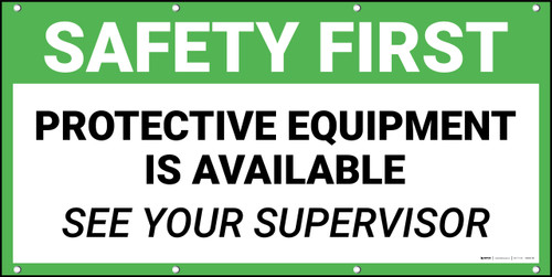 Safety First Protective Equipment is Available See Your Supervisor Banner