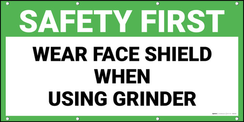 Safety First Wear Face Shield When Using Grinder Banner