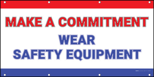 Make A Commitment Wear Safety Equipment Banner