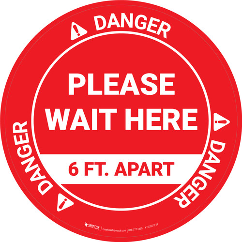 Danger: Please Wait Here 6 Ft Apart OSHA Circular - Floor Sign
