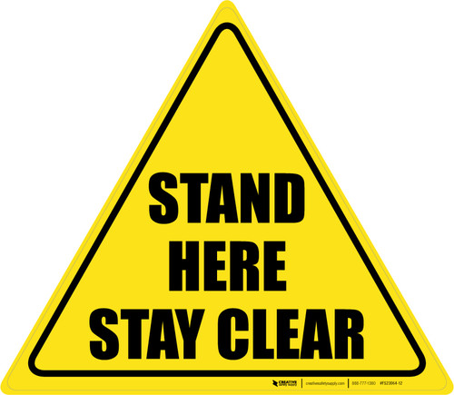 Stand Here Stay Clear Triangle - Floor Sign