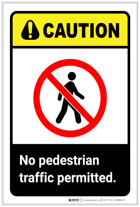 Caution: No Pedestrian Traffic - Traffic Permitted with Icon Portrait - Label