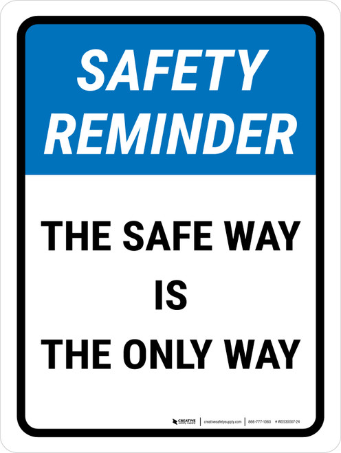 Safety Reminder: The Safe Way Is The Only Way Portrait - Wall Sign