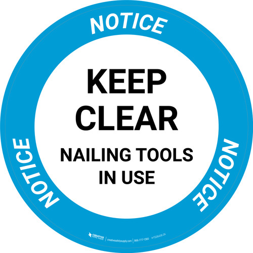 Notice: Keep Clear Nailing Tool In Use Circular - Floor Sign