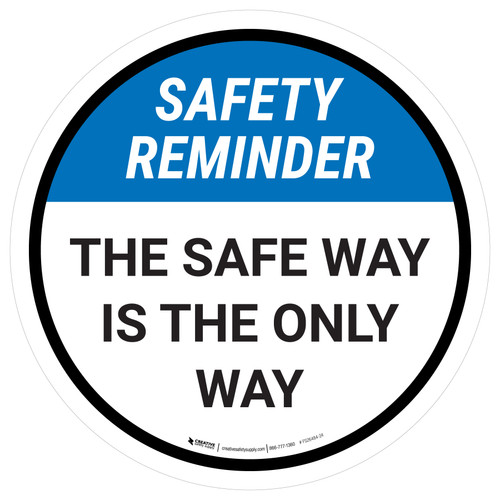 Safety Reminder: The Safe Way Is The Only Way Circular - Floor Sign