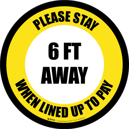 Please Stay 6 Ft Away When Lined Up To Pay Yellow Border - Circular - Floor Sign