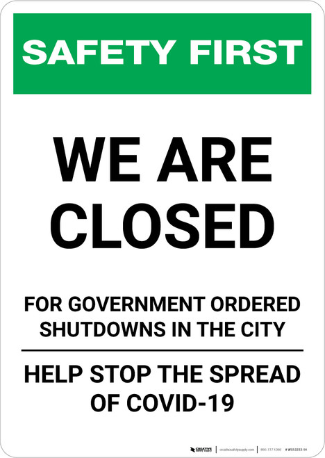 Safety First: We Are Closed For Government Ordered Shutdowns Portrait - Wall Sign