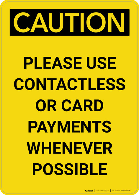 Caution: Please Use Contactless or Card Payments When Possible Portrait - Wall Sign