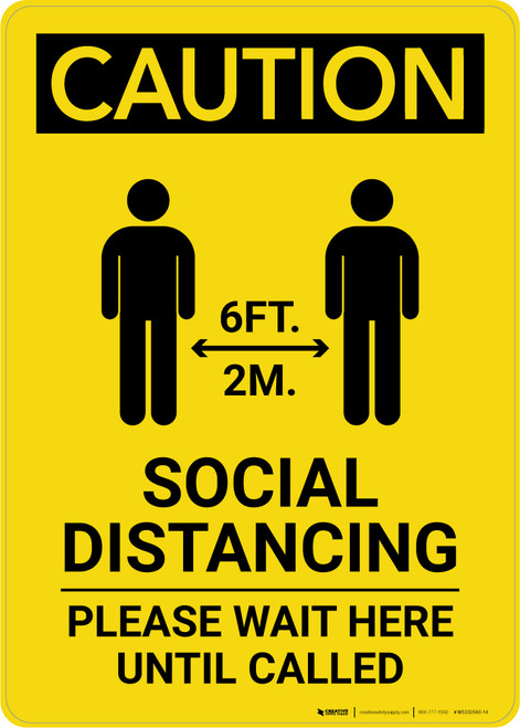 Caution: Social Distancing Wait Here Until Called with Icon Portrait - Wall Sign