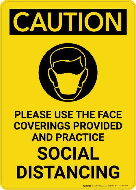 Caution: Please Use The Face Coverings Provided Practice Social Distancing with Icon Portrait - Wall Sign